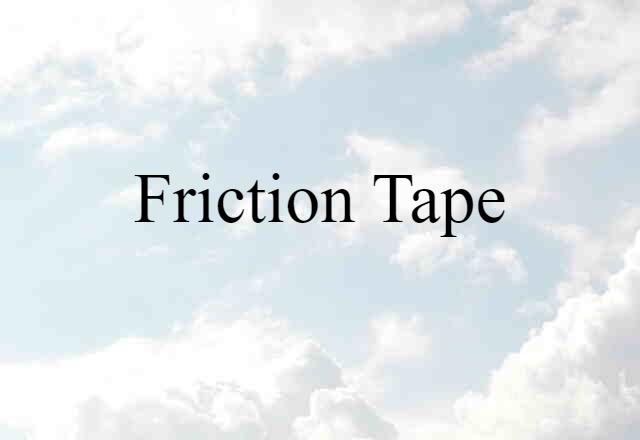 friction tape