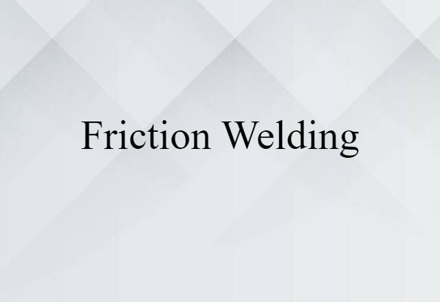 friction welding