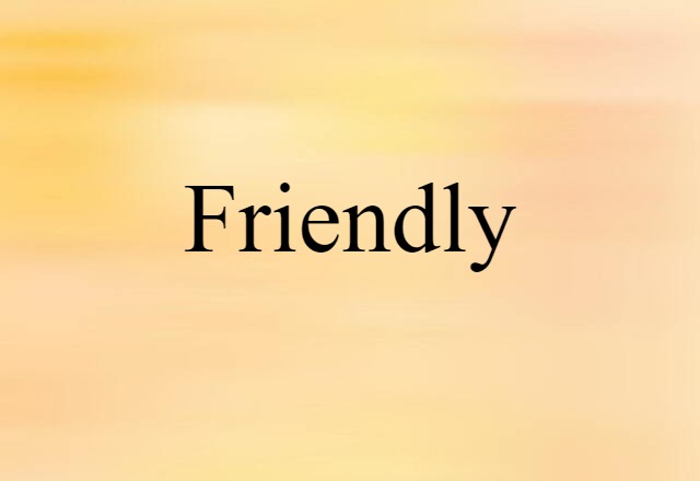 friendly