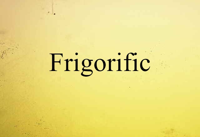 frigorific