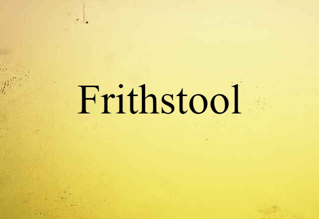 frithstool