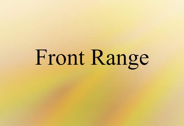 Front Range (noun) Definition, Meaning & Examples