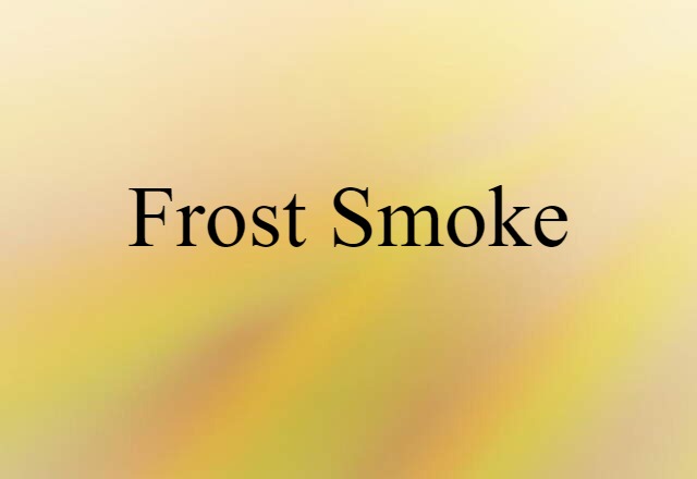 frost smoke