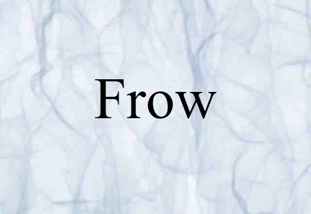 Frow (noun) Definition, Meaning & Examples