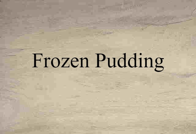 frozen pudding