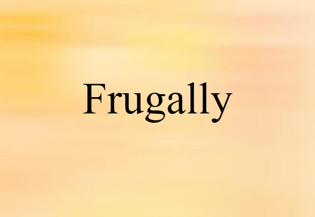 frugally