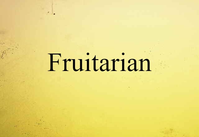 fruitarian