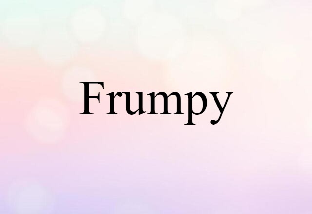 frumpy