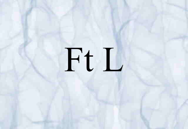 Ft-L (noun) Definition, Meaning & Examples