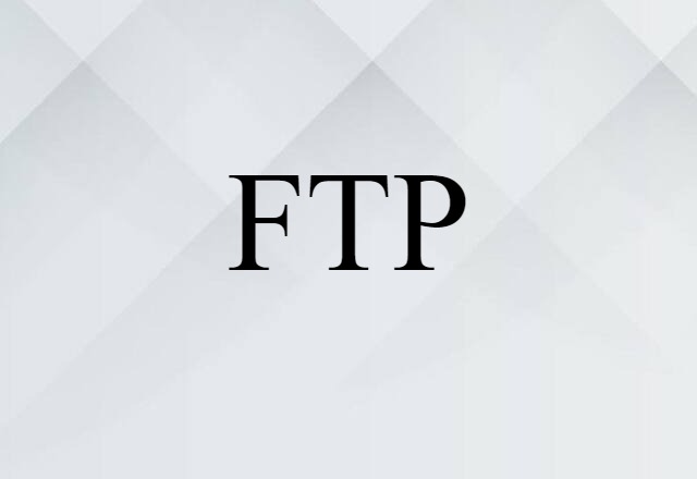 FTP (noun) Definition, Meaning & Examples