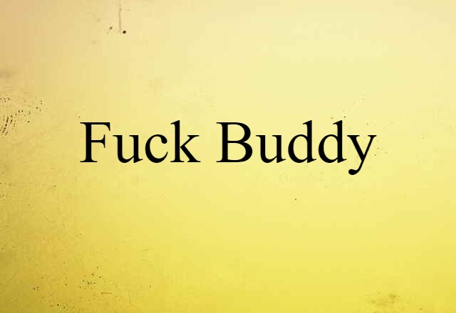 fuck buddy