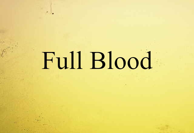 full blood