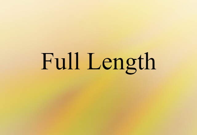 Full-length (noun) Definition, Meaning & Examples