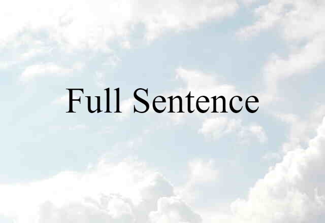 full sentence