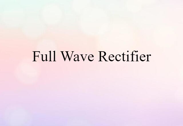 full wave rectifier