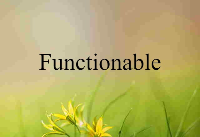 functionable