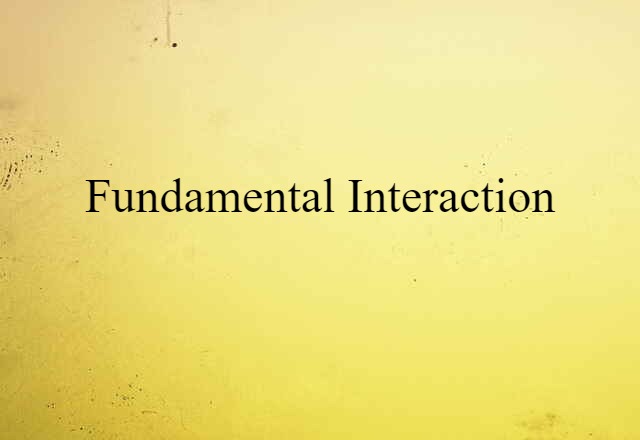 fundamental interaction