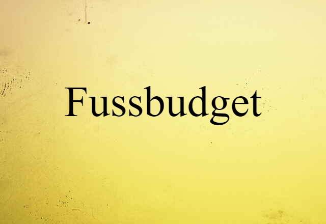 fussbudget