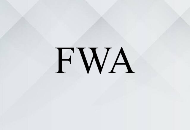 FWA (noun) Definition, Meaning & Examples