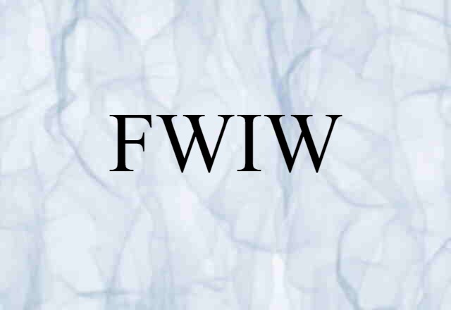 FWIW (noun) Definition, Meaning & Examples