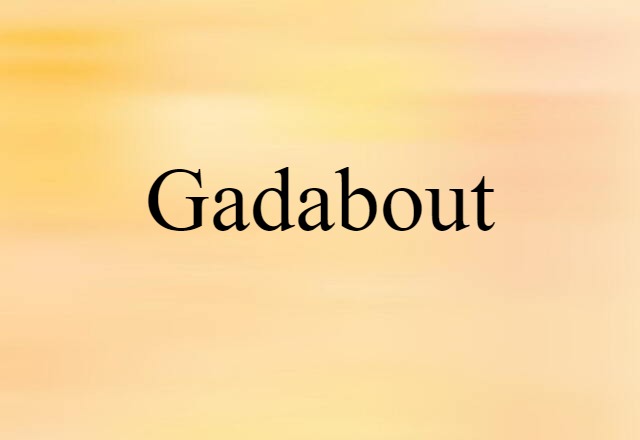 gadabout