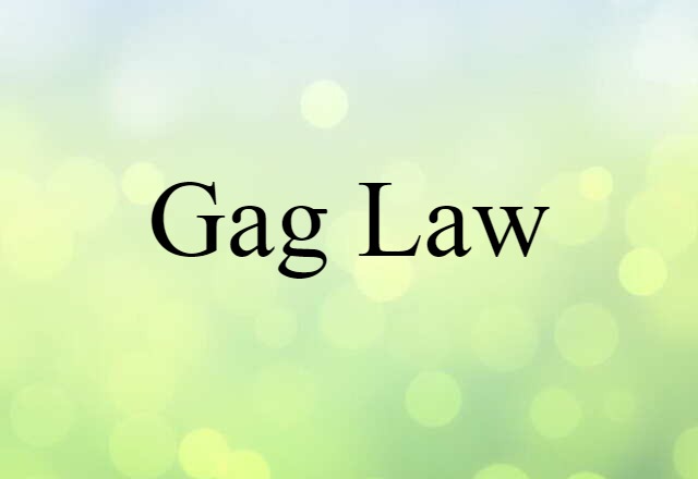 Gag Law (noun) Definition, Meaning & Examples