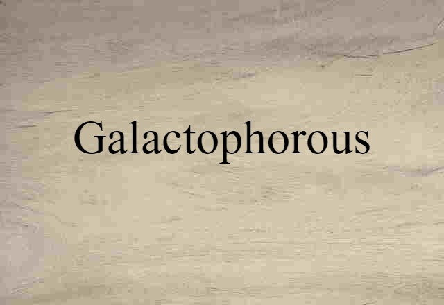 galactophorous