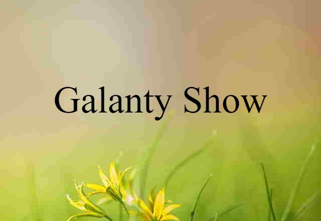 galanty show