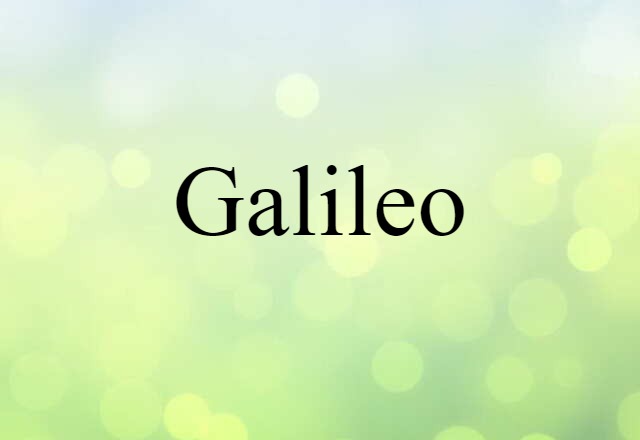 Galileo (noun) Definition, Meaning & Examples