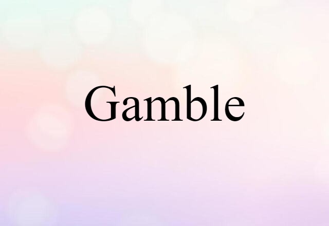 gamble