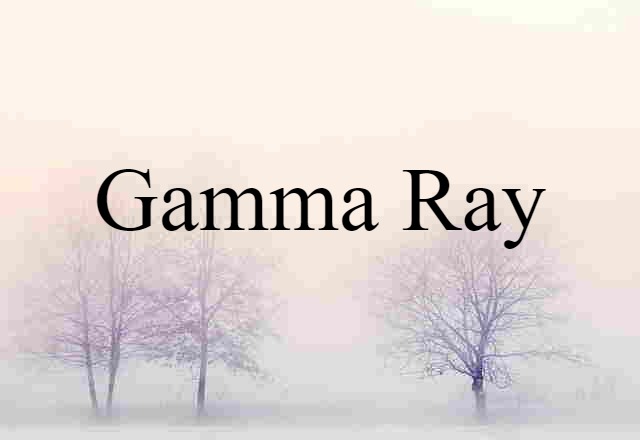 gamma ray