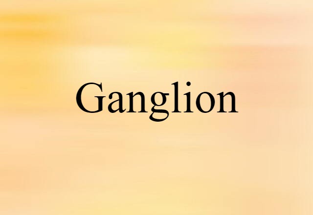 ganglion