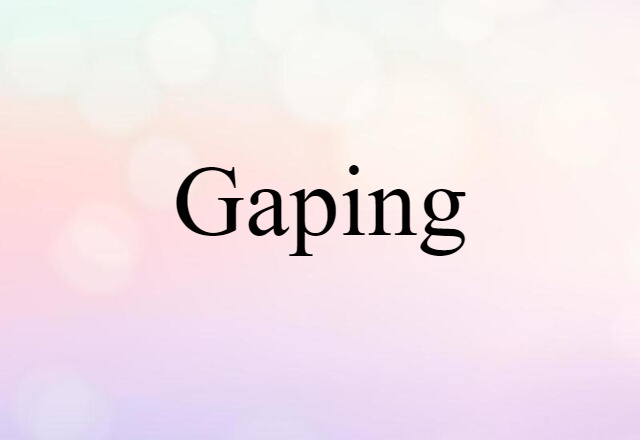 gaping