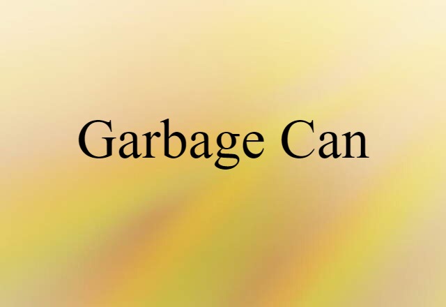 garbage can