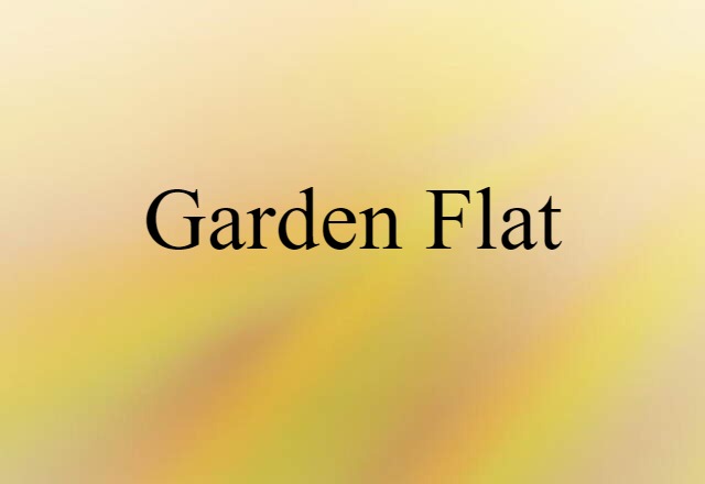 Garden Flat (noun) Definition, Meaning & Examples