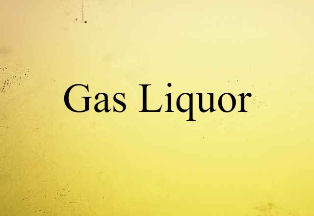 gas liquor