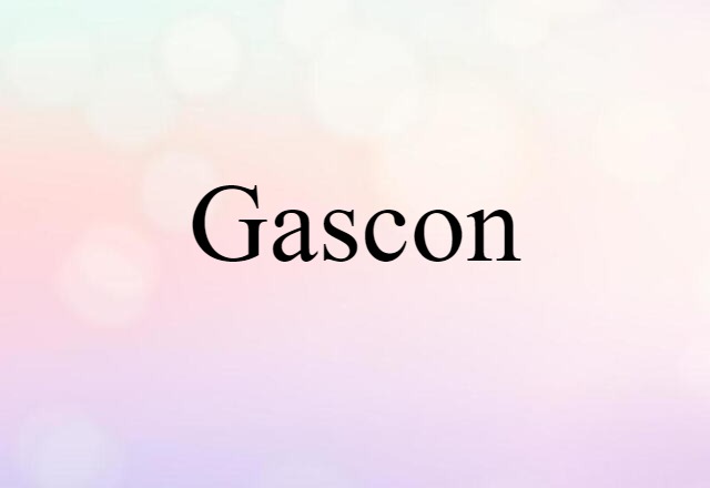 Gascon (noun) Definition, Meaning & Examples