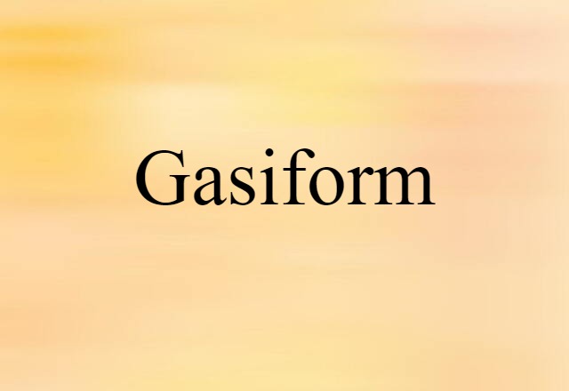 gasiform