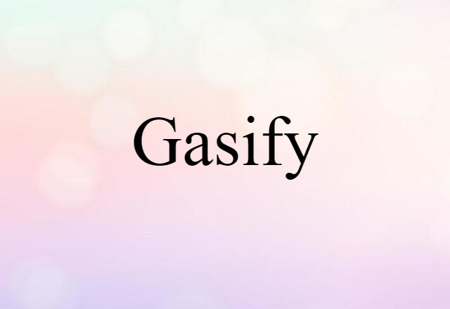 gasify