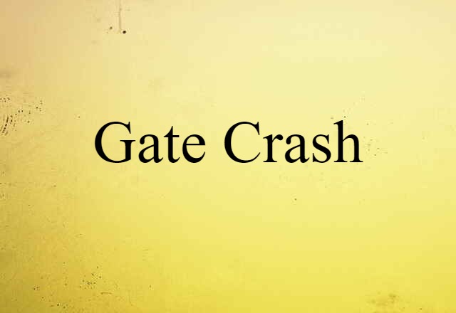 gate crash