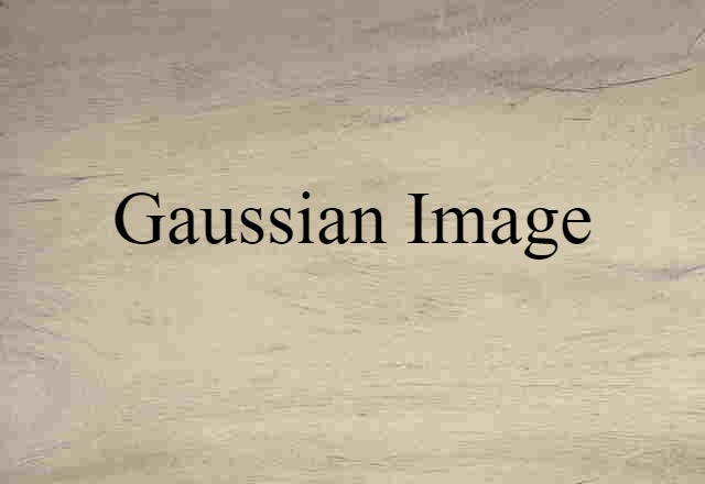 Gaussian Image (noun) Definition, Meaning & Examples