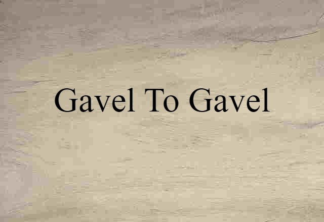 gavel-to-gavel