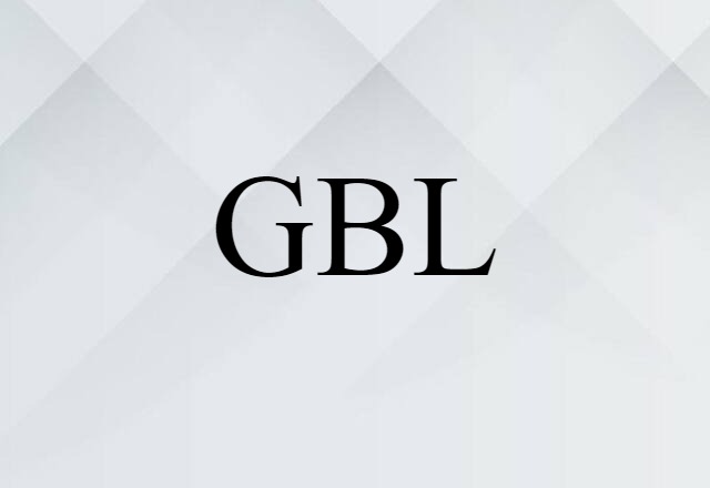 GBL (noun) Definition, Meaning & Examples