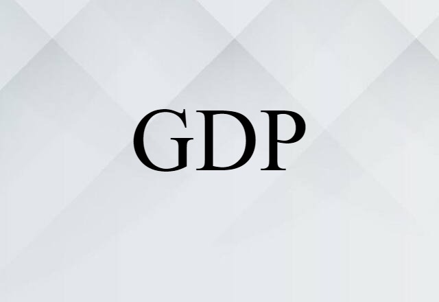 GDP (noun) Definition, Meaning & Examples