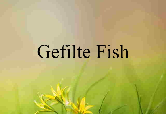 gefilte fish