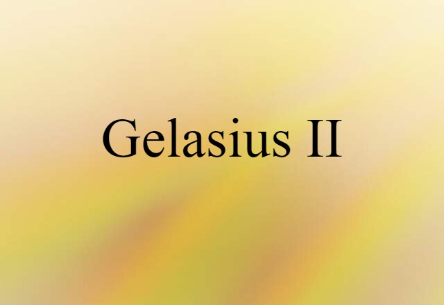 Gelasius II (noun) Definition, Meaning & Examples