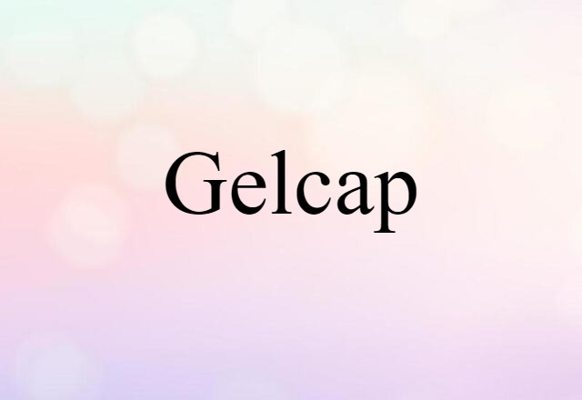 gelcap