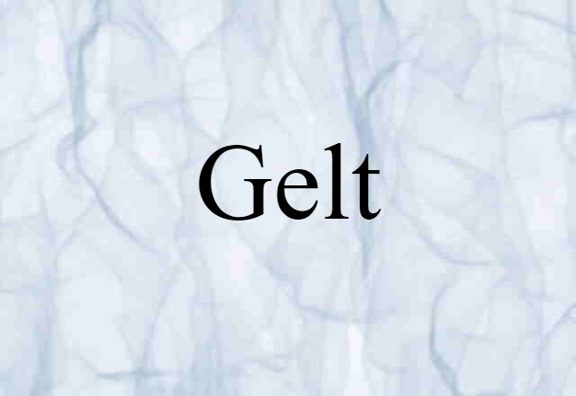 Gelt (noun) Definition, Meaning & Examples