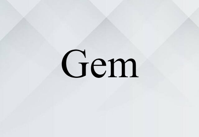 Gem (noun) Definition, Meaning & Examples