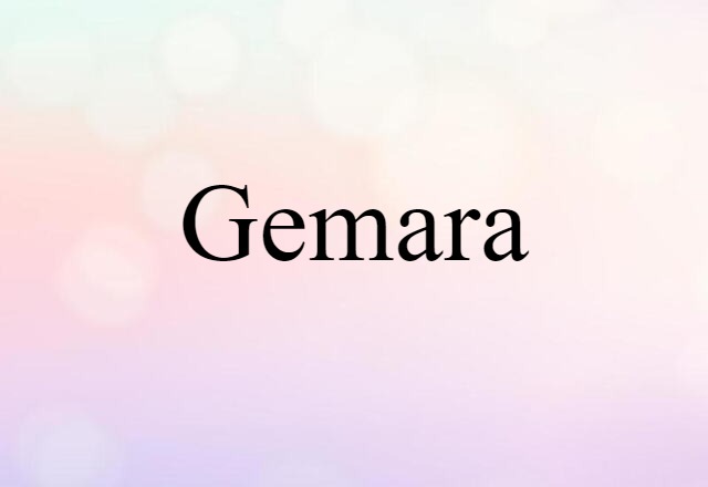 Gemara (noun) Definition, Meaning & Examples